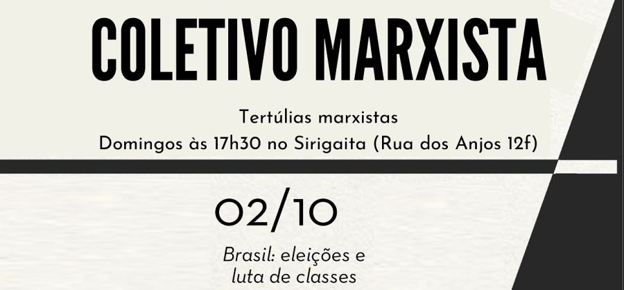 TERTÚLIAS MARXISTAS: 'BRASIL: ELEIÇÕES E LUTA DE CLASSES'