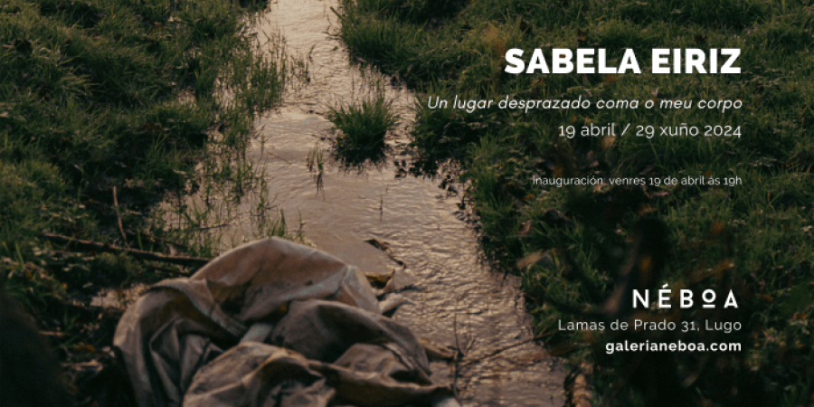 Exposición: 'Un lugar desprazado coma o meu corpo' de Sabela Eiriz