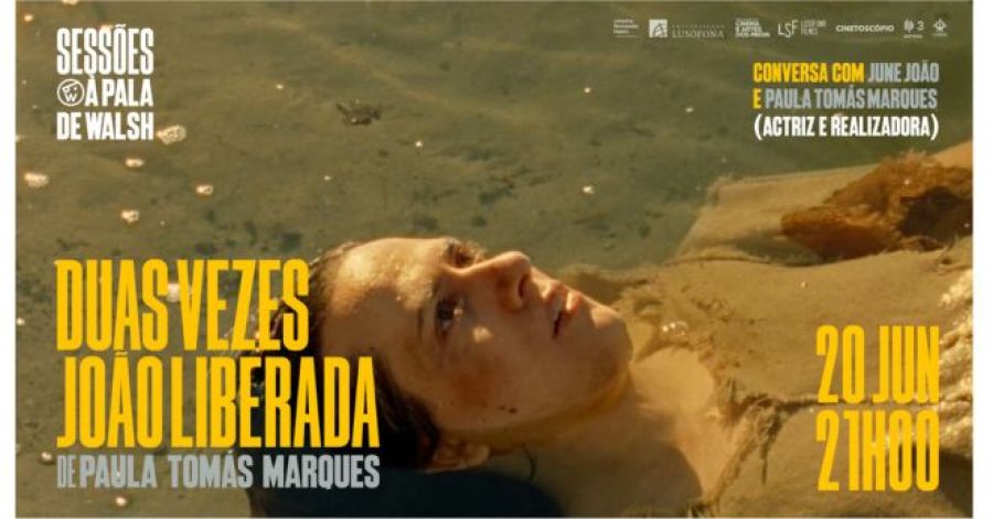 Sessão especial do filme DUAS VEZES JOÃO LIBERADA, de Paula Tomás Marques, no Cinema Fernando Lopes