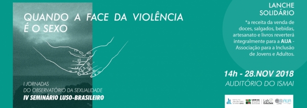 IV Seminário Luso-Brasileiro sobre Violência Sexual e I Jornadas do Observatório da Sexualidade - ISMAI