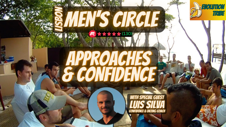 Lisbon Men's Circle on APPROACHES & CONFIDENCE with Special Guest LUIS SILVA