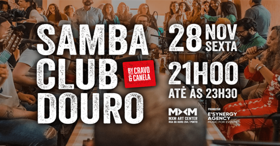 28 NOV 'SAMBA CLUB DOUROI' BY CRAVO & CANELA NO MXM