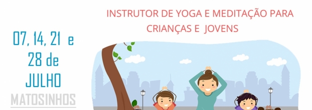 CURSO “Instrutor de Técnicas de Relaxamento e Meditação para Crianças e Jovens” | 07 de JULHO