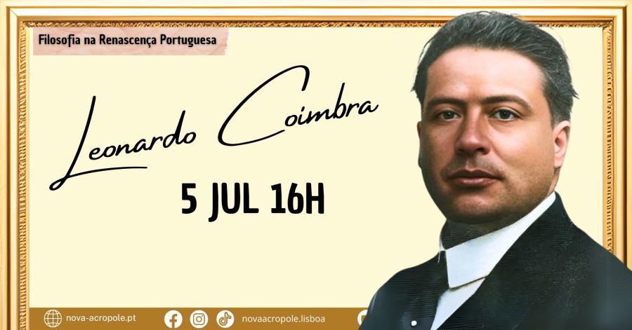 Ciclo 'Filosofia na Renascença Portuguesa' - Leonardo Coimbra