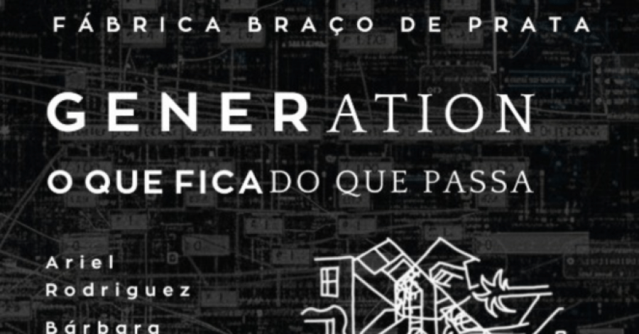 GENERATION - O que fica do que passa