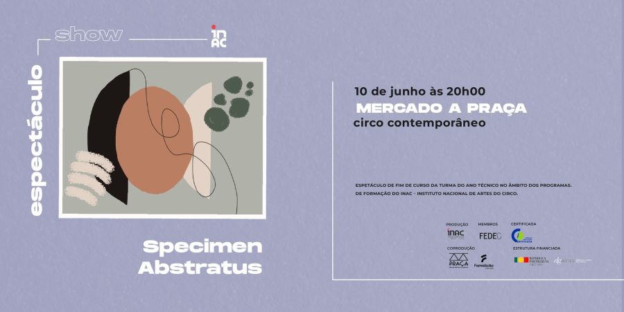 “Specimen Abstratus” - Espetáculo de fim de curso da turma do Ano Técnico do INAC (Instituto Nacional de Artes do Circo)