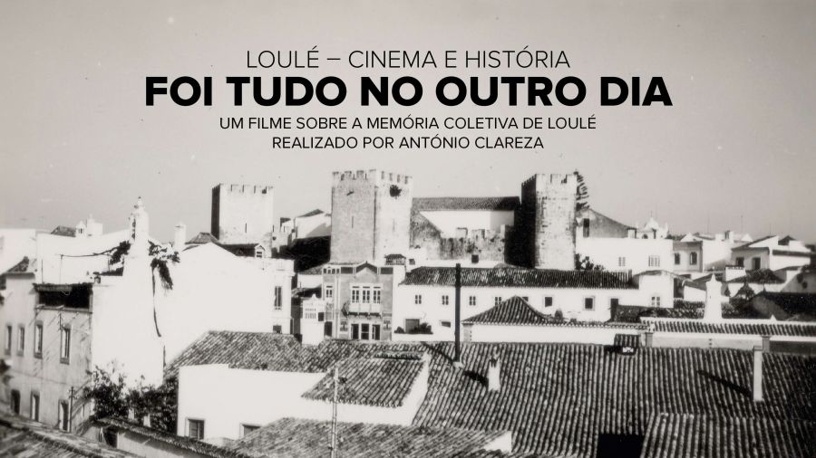 LOULÉ: CINEMA E HISTÓRIA - “FOI TUDO NO OUTRO DIA” 