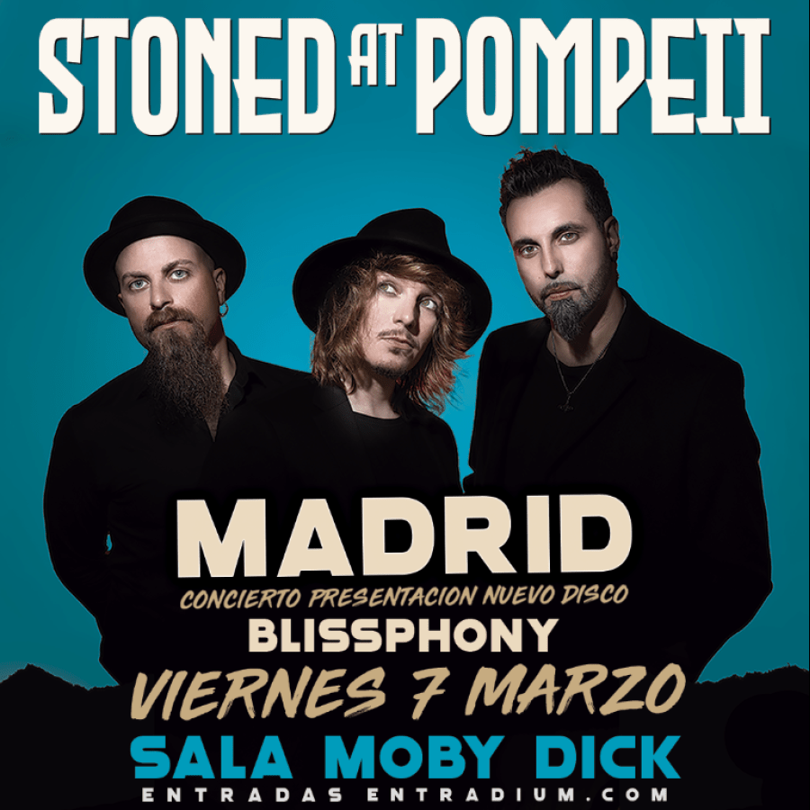 STONED AT POMPEII - MADRID Sala Moby Dick presentación Nuevo Disco 'BLISSPHONY'