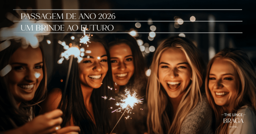 Programa de Passagem de Ano | The Lince Braga
