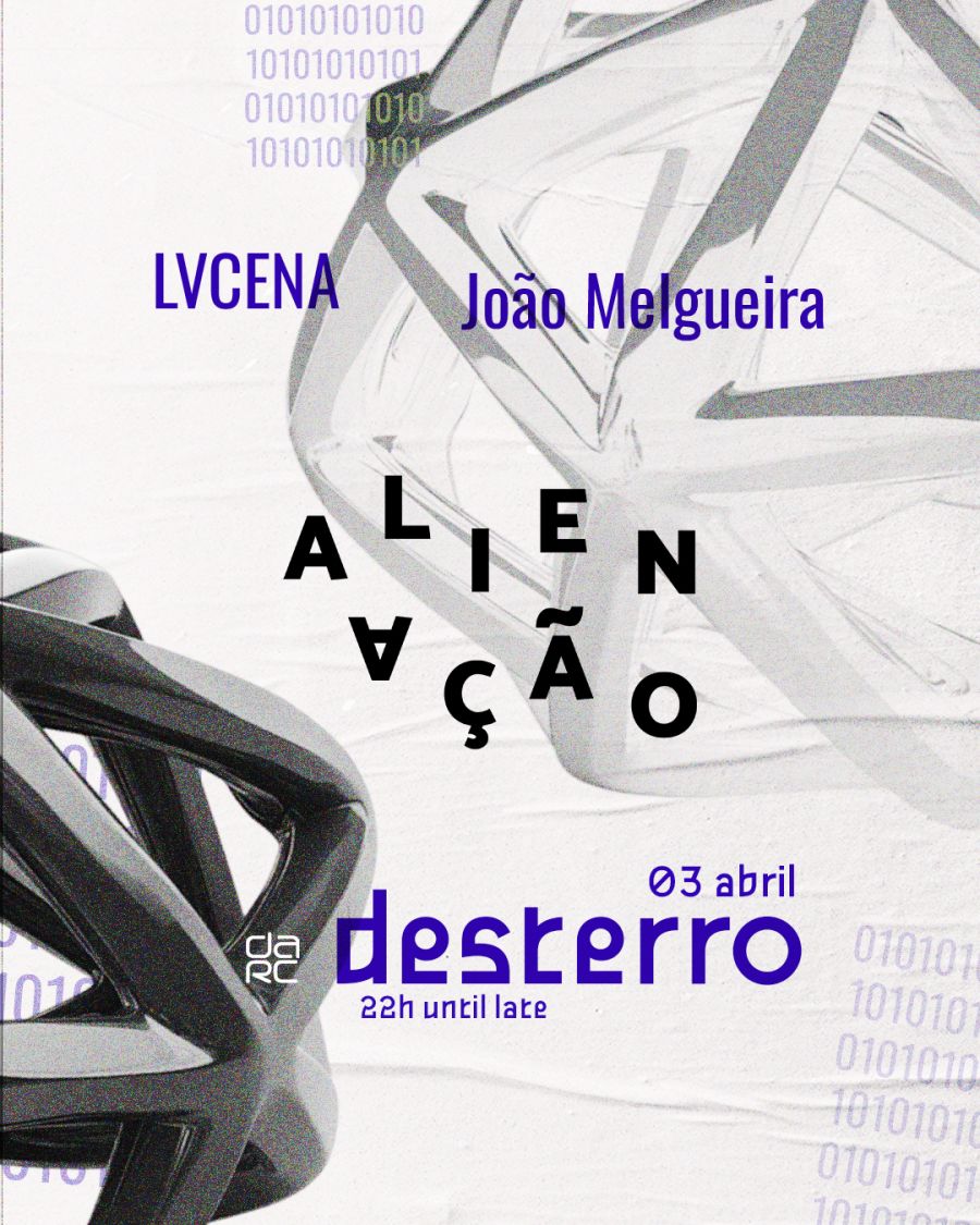 Alienação - Desterro #22 with LVCENA & João Melgueira