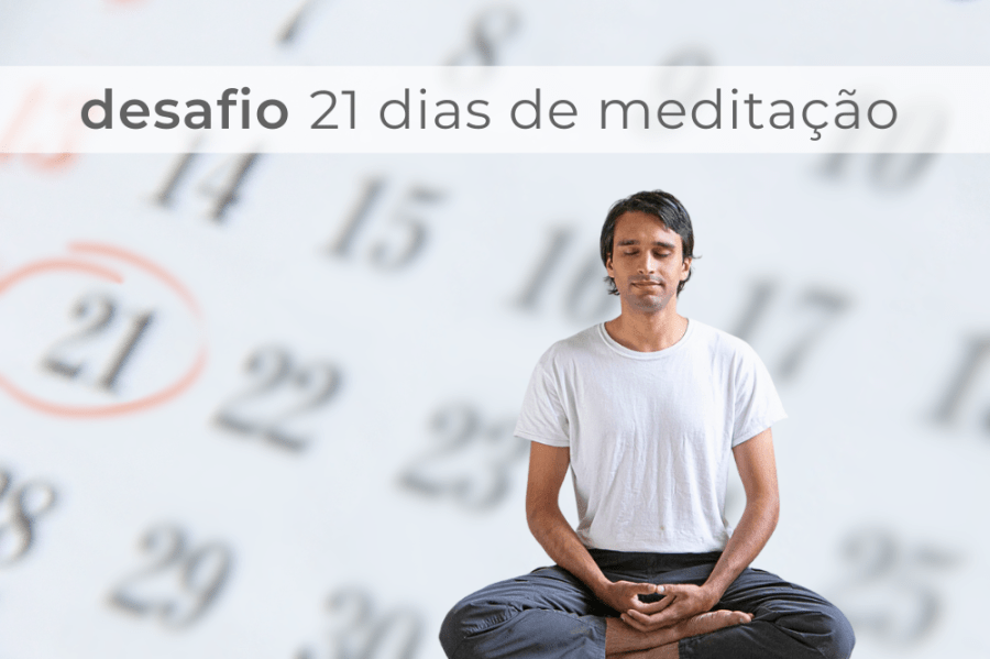 Desafio 21 DIAS de MEDITAÇÃO