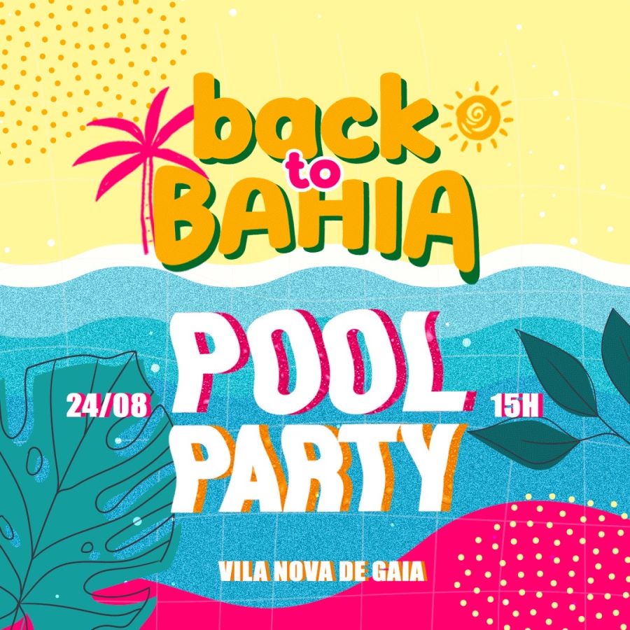 Back to Bahia - Edição Pool Party