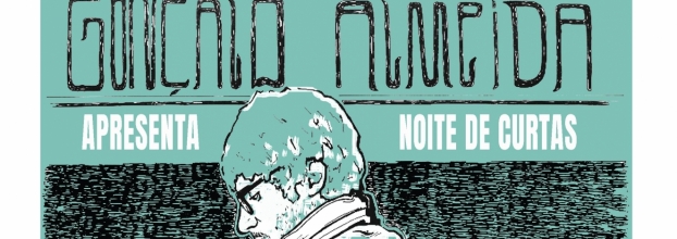 Gonçalo Almeida apresenta Noite de Curtas
