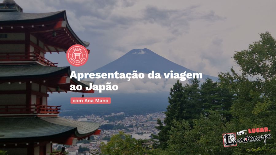 Apresentação da viagem ao Japão, com Ana Mano
