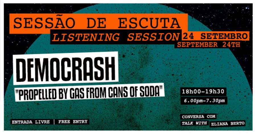 Sessão de Escuta - DEMOCRASH 'Propelled By Gas From Cans Of Soda'