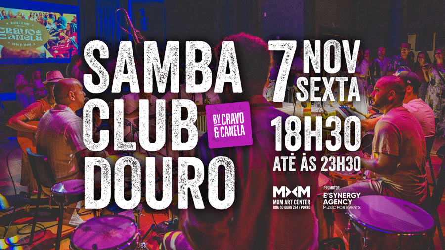 7 NOV 'SAMBA CLUB DOURO' BY CRAVO & CANELA NO MXM ART CENTER