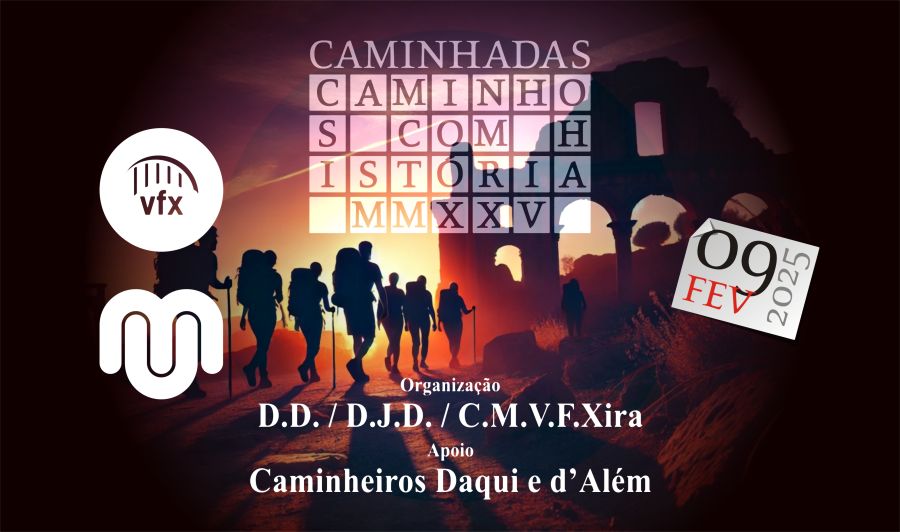 2025.02-09 | 1.ª Caminhada 'CAMINHOS COM HISTÓRIA - MMXXV' | 8.5K