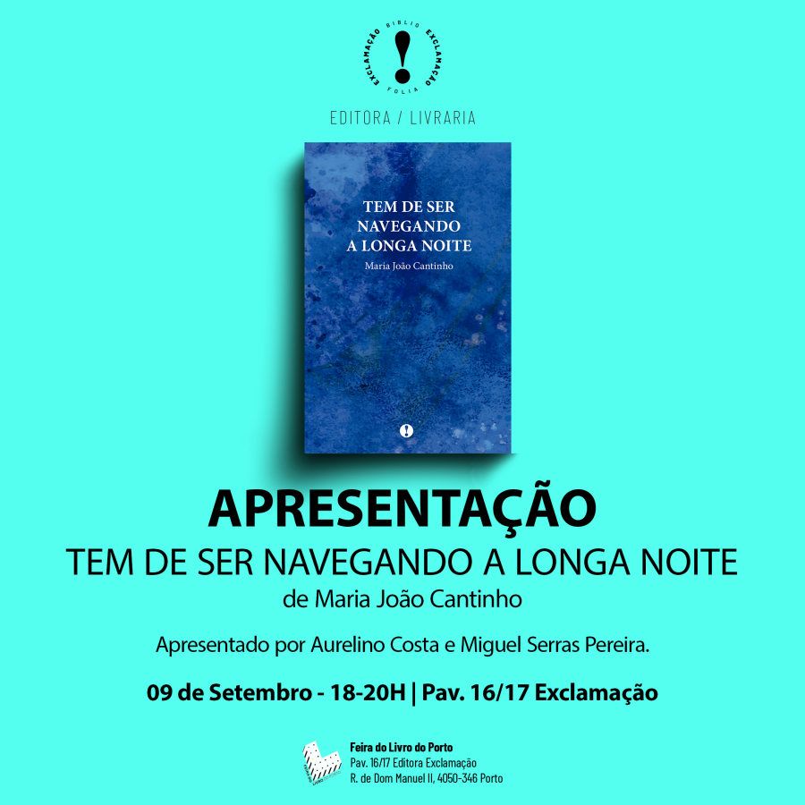Apresentação 'TEM DE SER NAVEGANDO A LONGA NOITE”, de Maria João Cantinho 