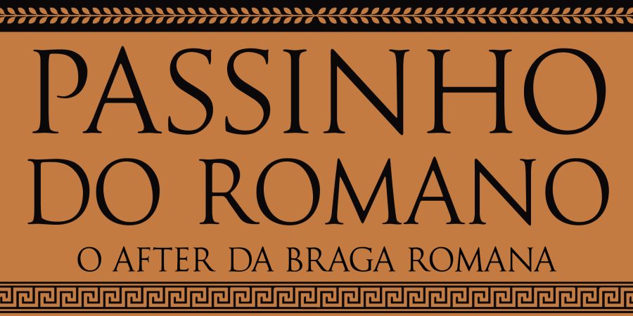 Passinho do Romano • O AFTER da Braga Romana