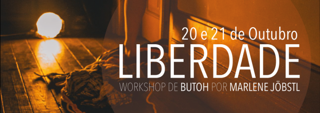Liberdade | Workshop de Butoh com Marlene Jöbstl