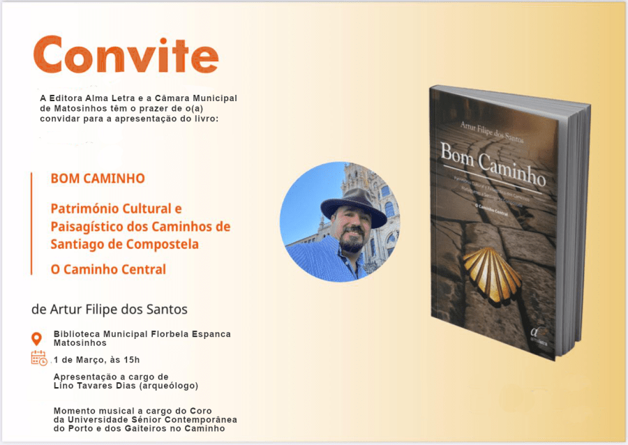 Apresentação do livro “Bom Caminho, Património Cultural e Paisagístico dos Caminhos Portugueses a Santiago de Compostela' de Artur Filipe dos Santos