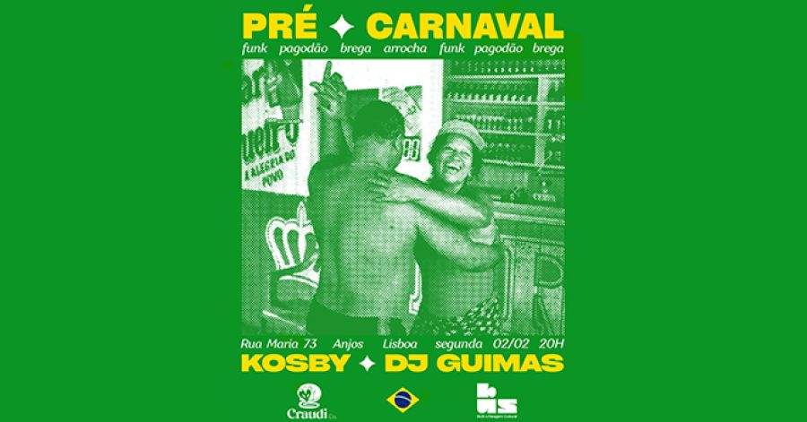 Pré-Carnaval | Kosby x DJ Guimas