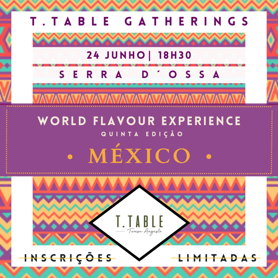 T.TABLE GATHERINGS | World Flavour Experience MÉXICO