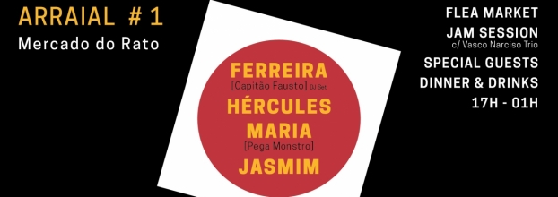 ARRAIAL #1 | Ferreira (Capitão Fausto) DJ Set / Hércules / Maria (Pega Monstro) / Jasmim
