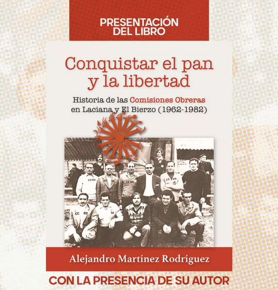 Presentación del libro | Conquistar el pan y la libertad. Historia de las CC.OO. en Laciana y el Bierzo