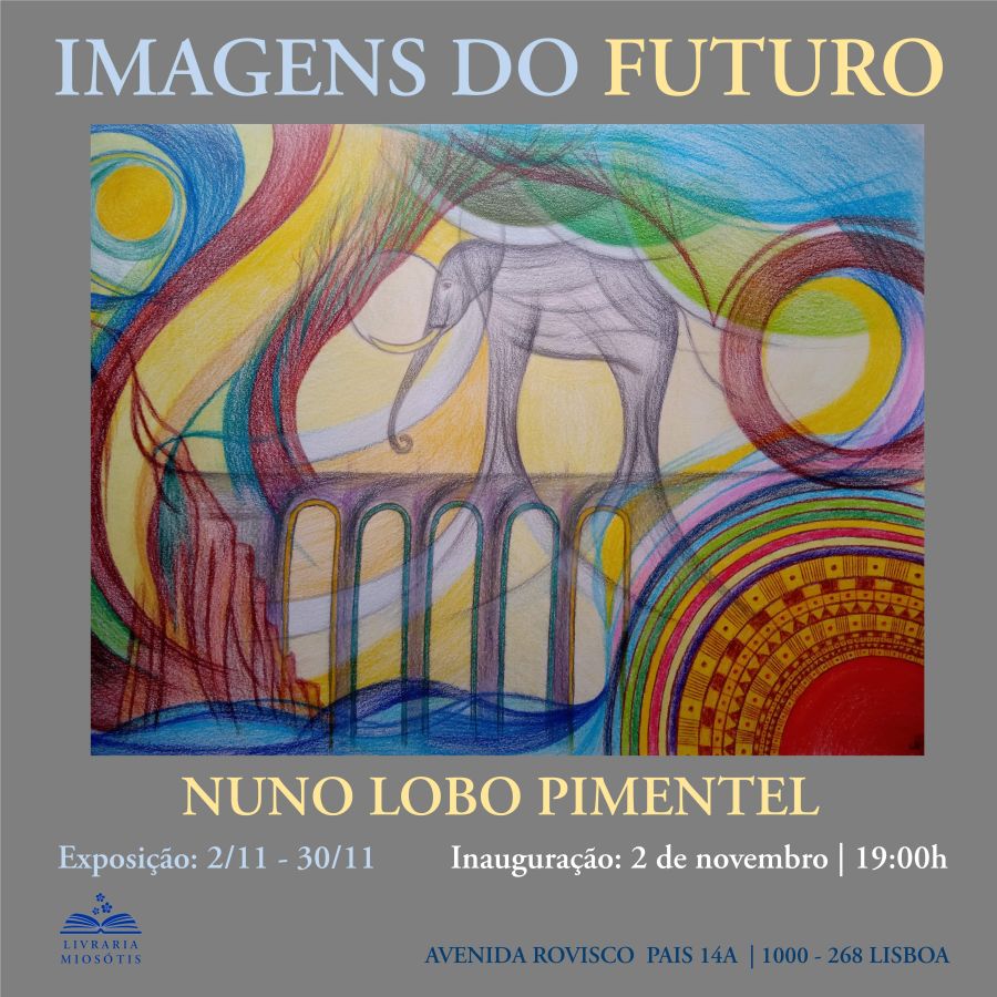 Exposição 'Imagens do Futuro', de Nuno Lobo Pimentel