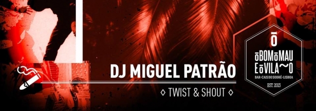 Miguel Patrão | Twist & Shout