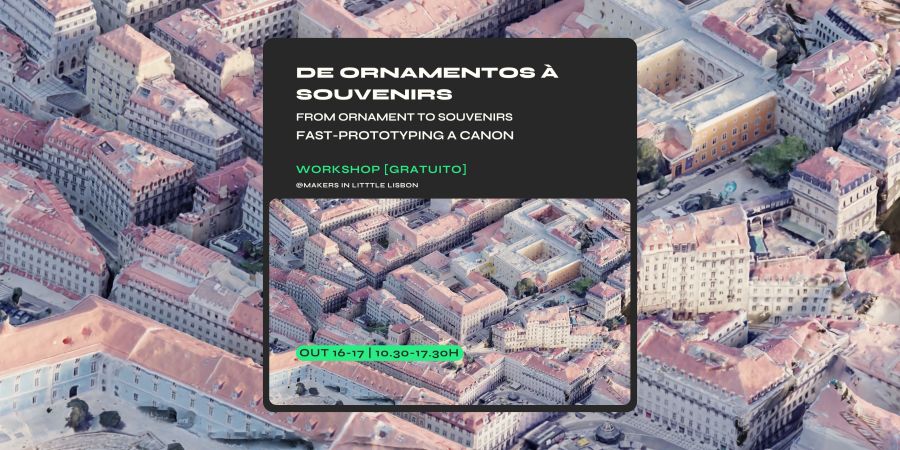 [Workshop Fabricação 3D] De Ornamentos à Souvenirs: Prototipagem Rápida de um Cânone