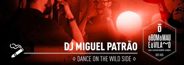 Dj Miguel Patrão | Dance on the Wild Side