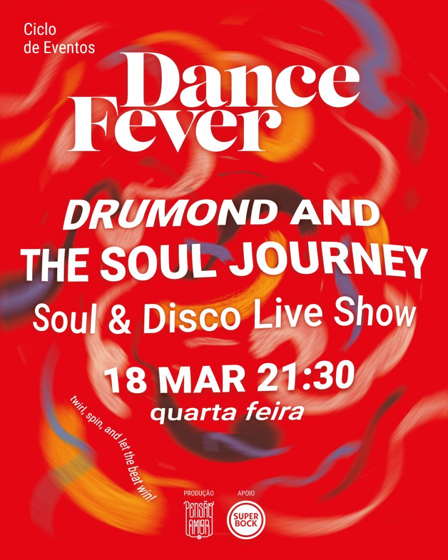 Concerto Drumond & The Soul Journey § Ciclo de Eventos: Dance Fever