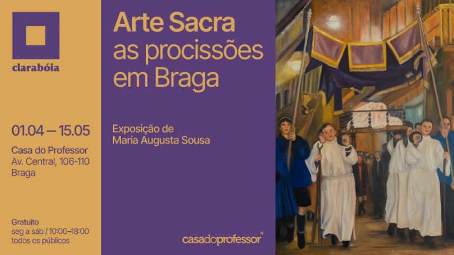 Exposição “Arte Sacra: as procissões em Braga” de Maria Augusta Sousa