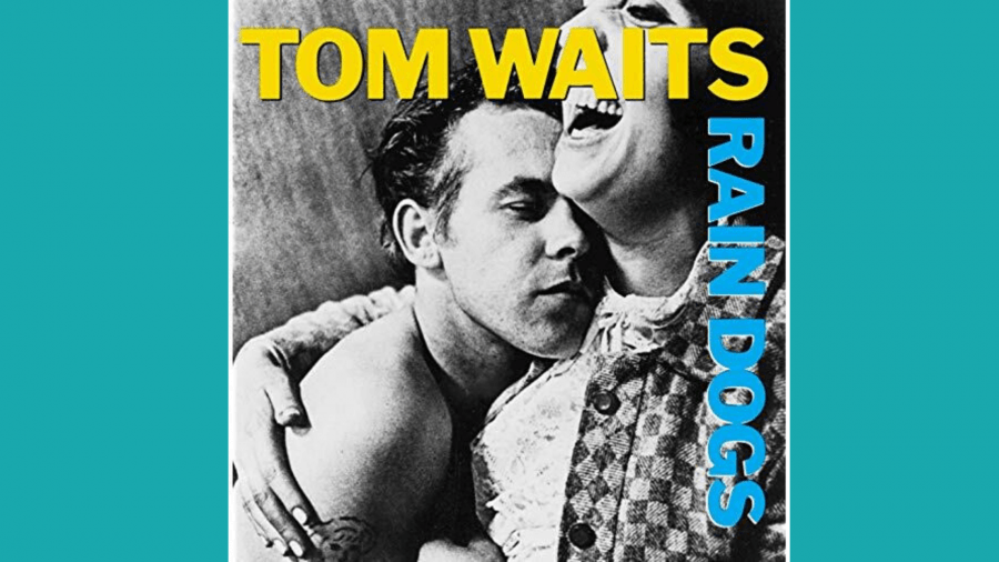 Música Assistida #3 - Tom Waits - Rain Dogs