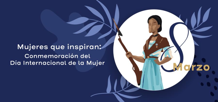 Mujeres que inspiran: Conmemoración del Día Internacional de la Mujer 