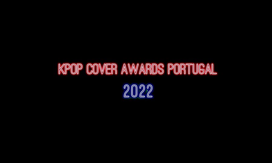 KCAP 2022 - K-Pop Cover Awards Portugal