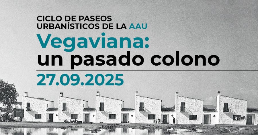 Ciclo Paseos Urbanísticos AAU-COADE | ‘Vegaviana: un pasado colono’