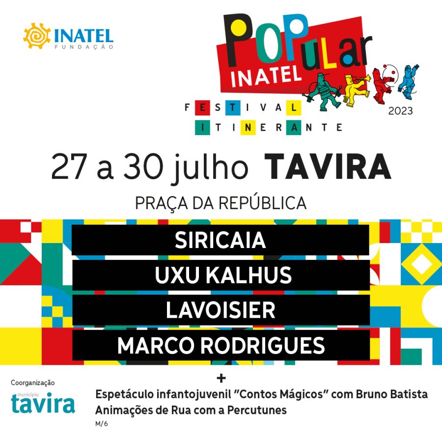 POPular INATEL | Festival Itinerante | TAVIRA | Assista durante 4 dias a concertos, animação de rua e espetáculos | 27 a 30 julho | Entrada livre