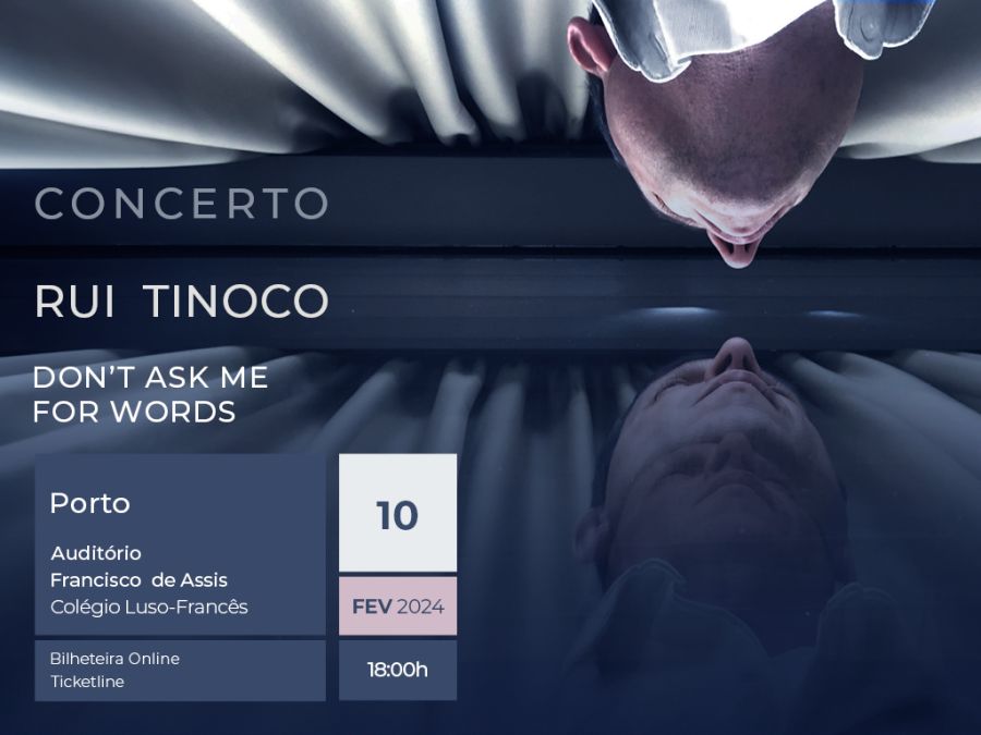 Concerto Rui Tinoco - Don't Ask Me For Words