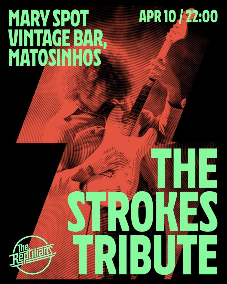 THE STROKES TRIBUTO - THE REPTILIANS - MARY SPOT VINTAGE BAR MATOSINHOS