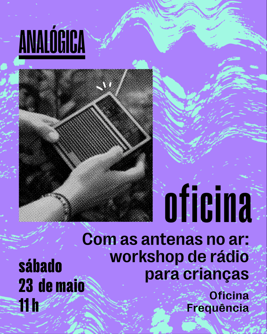 Com as antenas no ar: oficina de rádio para crianças com Sandy Gageiro