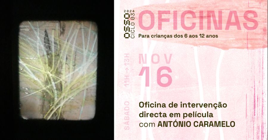 OFICINA PARA CRIANÇAS | Oficina de cinema experimental | António Caramelo