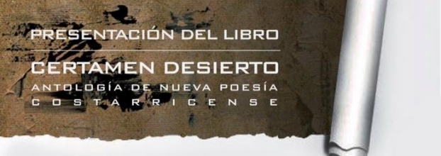 Presentación del libro. Certamen desierto, antología de nueva poesía costarricense