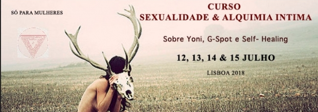 Curso Sexualidade & Alquimia Intima para Mulheres - Julho 2018 Lisboa