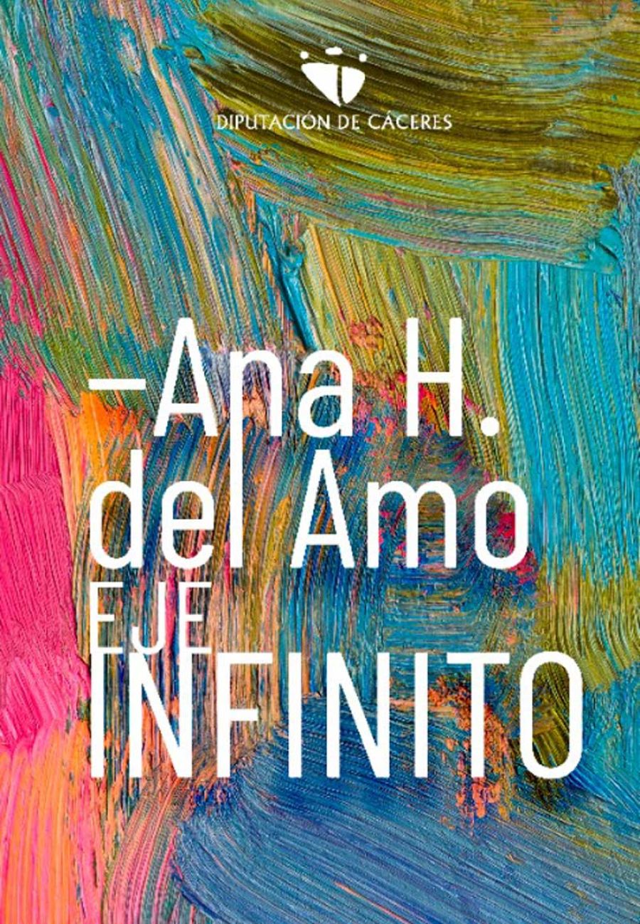 EXPOSICIÓN | EJE INFINITO DE Ana H. del Amo 