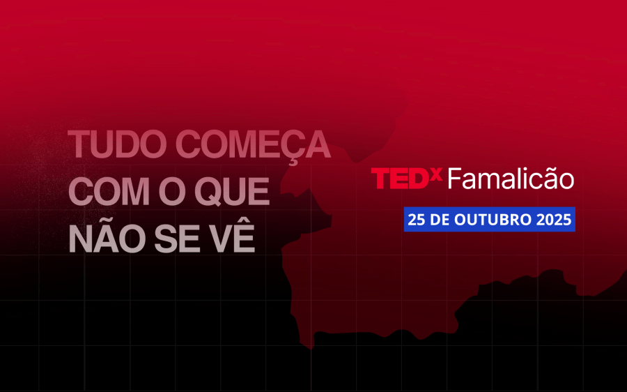 TEDx Famalicão 2025 - Tudo começa com o que não se vê
