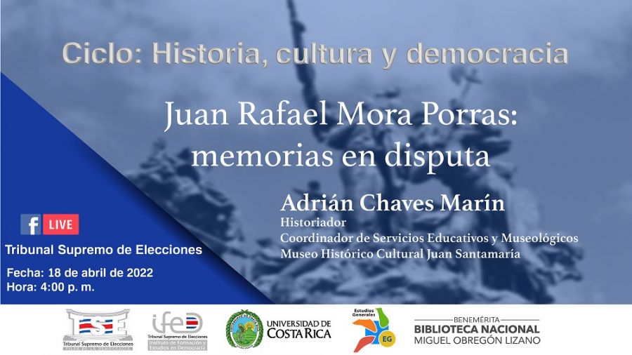 Conferencia. Juan Rafael Mora Porras: memorias en disputa