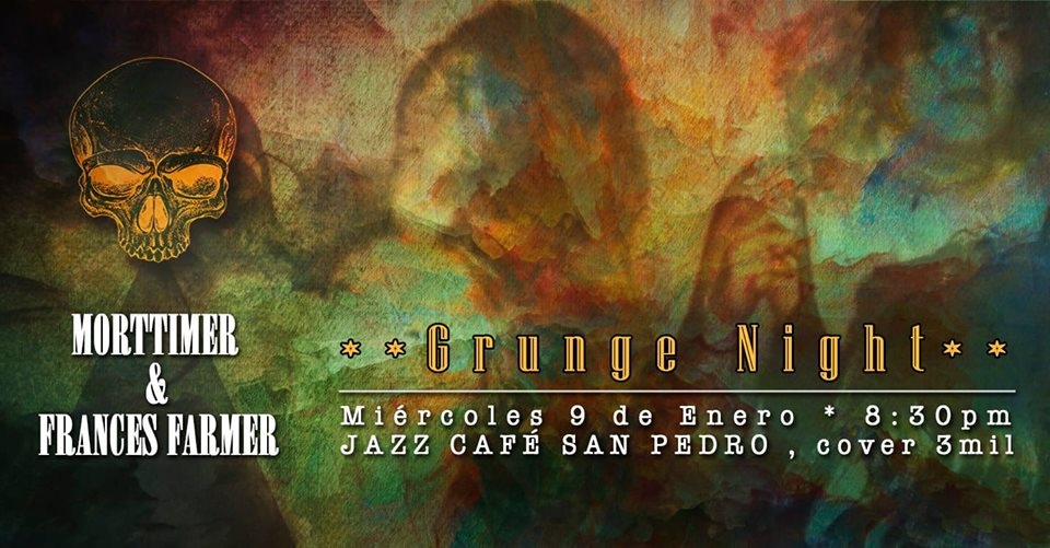 Grunge night. Mortimer & Frances Farmer. Bandas